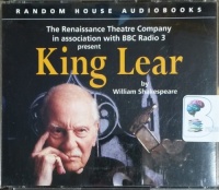 King Lear written by William Shakespeare performed by John Gielgud, Kenneth Branagh, Judi Dench and Robert Stephens on CD (Unabridged)
